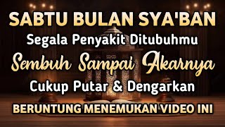 H4RI S4BTU SYA'BAN MUSTAJAB 🤲🤲🤲 INSYAALLAH S4KIT DITUBUHMU S3MBUH T4NPA BEROBAT KE D0KT3