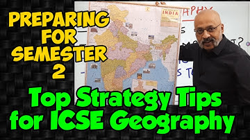 ICSE Class 10 : How to prepare well for Geography Semester 2 Exam | Strategy Tips by T S Sudhir