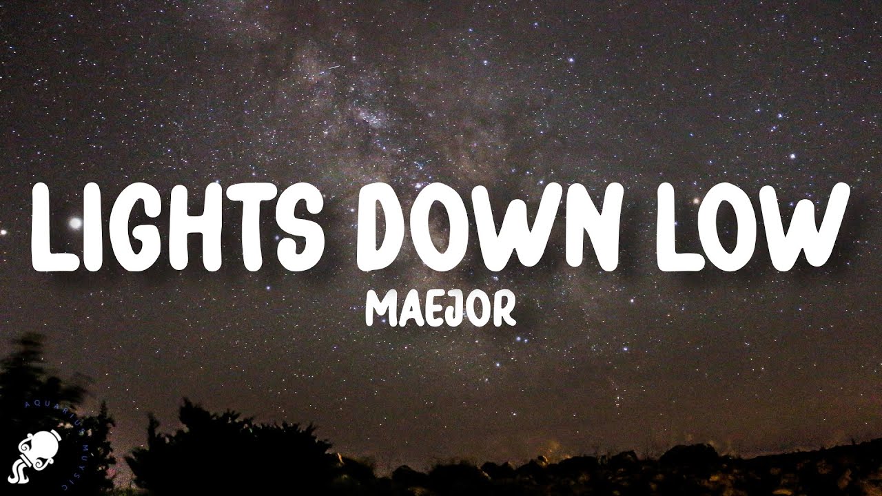 Maejor - Lights Down Low (Lyrics) Maejor - Lights Down Low (Lyrics)