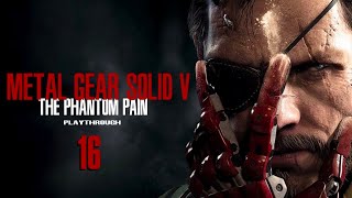 Skull Face Wants To Do WHAT w/ Language? - Metal Gear Solid V The Phantom Pain Playthrough// PART 16