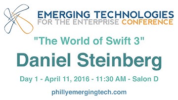 Philly ETE 2016 #32 - The World of Swift 3 - Daniel Steinberg