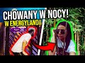 CHOWANY W NOCY W ENERGYLANDII! *epickie*