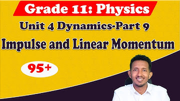 Impulse and Linear Momentum  | Grade 11 Physics unit 4 Dynamics Part 9