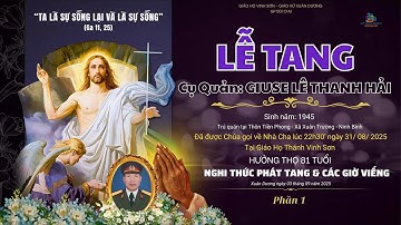 NGHI THỨC PHÁT TANG & CÁC GIỜ KÍNH VIẾNG CẦU NGUYỆN CHO LINH HỒN CỤ QUẢN GIUSE  - Phần 1 #mymanmedia