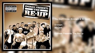 Eminem & 50 Cent - You Don’t Know
