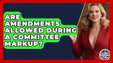 Are Amendments Allowed During a Committee Markup? - Inside the Legislative Branch