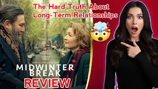 Midwinter Break Movie Review | 90 Minutes Of Unspoken Trauma