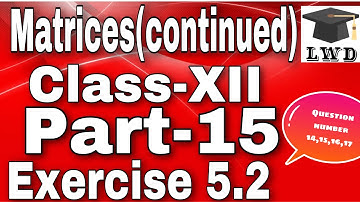 Matrices(continued) {part-15}||exercise 5.2 of ClassXII,ClassXII math NCERT with detail explanation