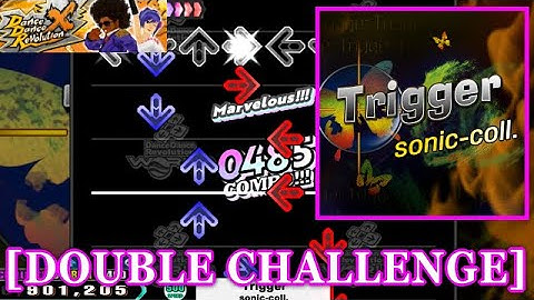 【DDR X】 Trigger / sonic-coll. [DOUBLE CHALLENGE] 譜面確認+Clap