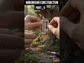 Mini Bridge Construction #miniature#construction #bridge #asmrvideo