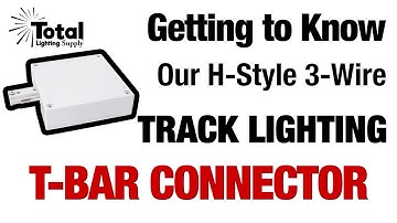 Getting to Know our H-Style 3-Wire Track Lighting T-Bar End Power Feed Connector