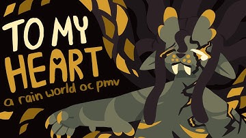 TO MY HEART - rain world oc pmv