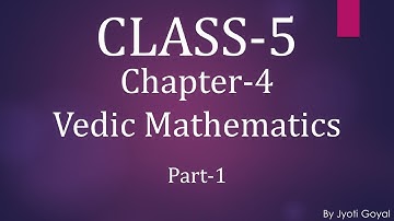 Class 5 Ch-4 Vedic Mathematics (Part 1)