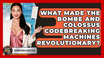 What Made The Bombe And Colossus Codebreaking Machines Revolutionary? - Second World War Files