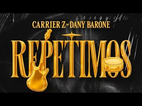 REPETIMOS - CARRIER Z FT DANY BARONE (VIDEO OFICIAL)