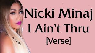 Nicki Minaj - I Ain&#39;t Thru [Verse - Lyrics]