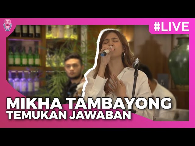 Mikha Tambayong - Temukan Jawabannya | Live Showcase Tak Tergantikan class=