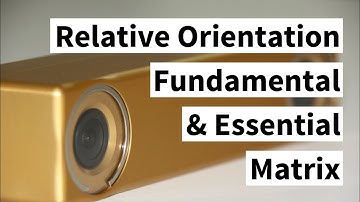 Relative Orientation, Fundamental and Essential Matrix (Cyrill Stachniss)