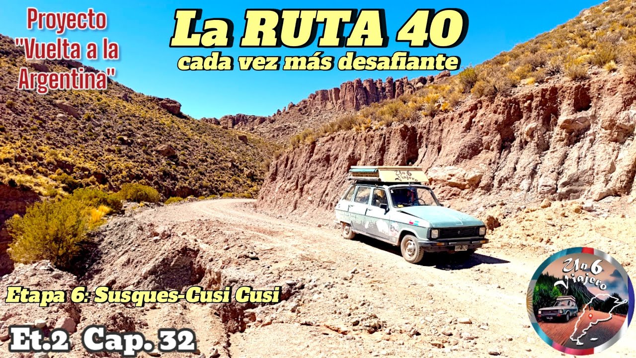 Et.2  Cap.32  La RUTA 40 cada vez más DESAFIANTE 🥵 Etapa 6: Susques-Cusi Cusi