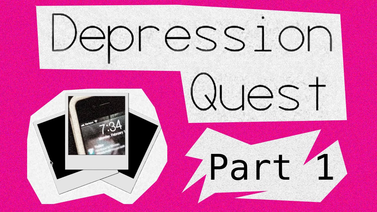Let's Play: Depression Quest #1 - You are very depressed...