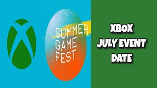 Xbox July Event Date | Xbox Summer Game Fest