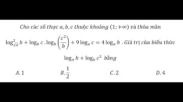 Cho các số thực a,b,c thuộc khoảng (1;+∞)  và thỏa mãnlog_(√a)^2⁡b+log_b⁡c.log_b⁡(c^2/b)+9 log_a⁡c=4