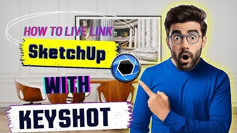 How To Live Link SketchUp Model with Keyshot 2024