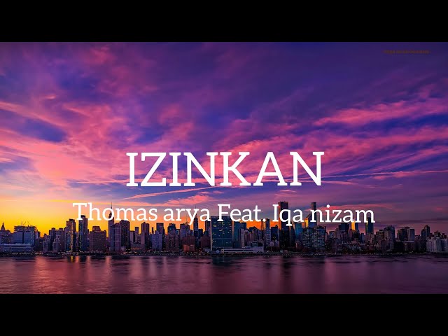 IZINKAN-Thomas arya Feat.Iqa nizam (lirik) class=