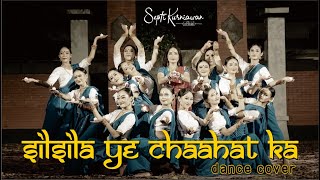Silsila Ye Chaahat Ka | Dance Cover | Devdas | Aishwarya Rai & Shah Rukh Khan