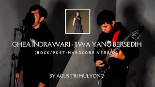 Video thumbnail of "Ghea Indrawari - Jiwa Yang Bersedih (Rock/Post-Hardcore Version) By Agus Tri Mulyono"