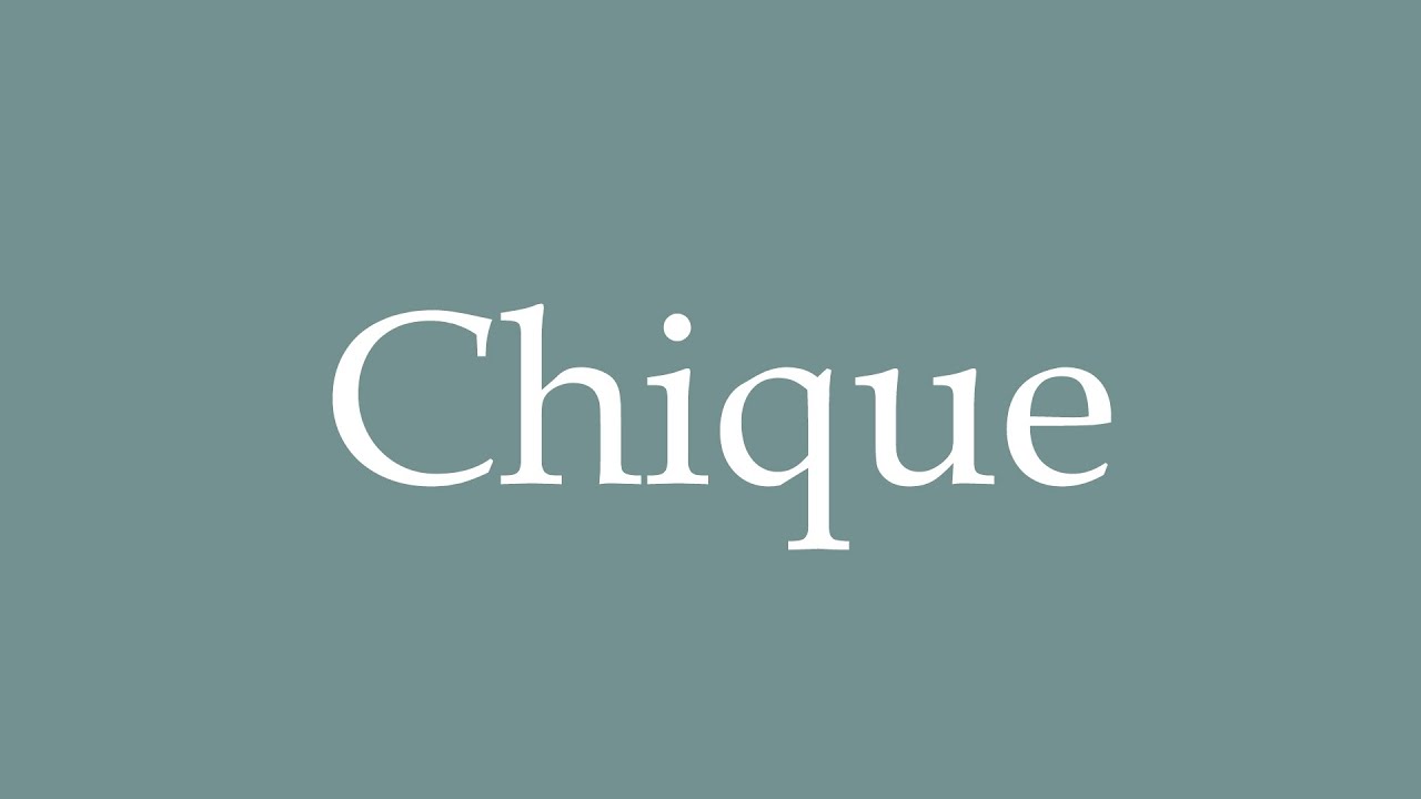 How to Pronounce ''Chique'' (Chew) Correctly in French - YouTube