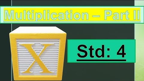 STD 4 MATHS | Std 4 Multiplication part 2 | Std 4 Maths Multiplication
