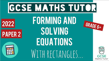 Forming and Solving Equations | Quick Revision | Grade 6-9 | GCSE Maths Paper 2 November 3rd 2022