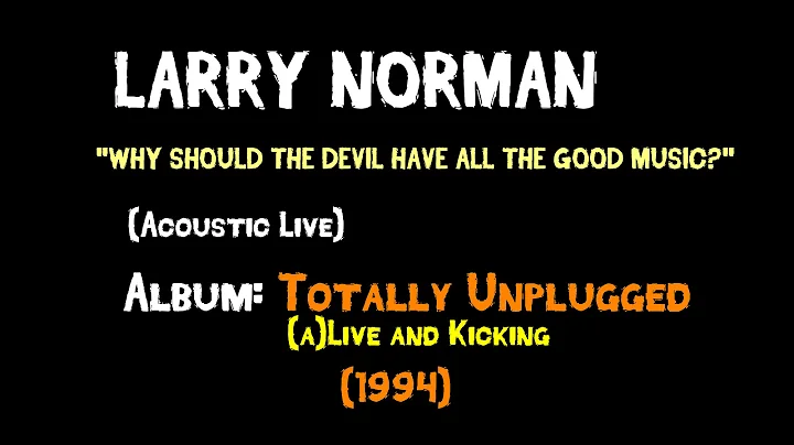 Larry Norman - Why Should The Devil Have All The Good Music? - [Acoustic Live]