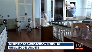 El Museo del Juguete fue inaugurado por el Municipio de Samborondón