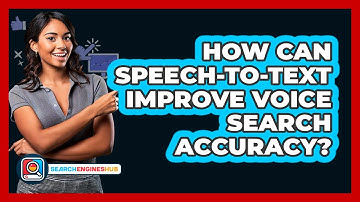 How Can Speech-to-text Improve Voice Search Accuracy? - SearchEnginesHub.com