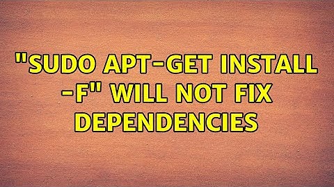 "Sudo apt-get install -f" will not fix dependencies (2 Solutions!!)