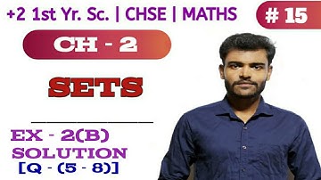 Sets | Solution of Ex-2(B) , Q-(5 - 8) | Class 11 Maths | Ch - 2 |CHSE Odisha | Part - 3