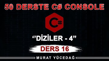 C# Console Ders 16 Diziler - 4