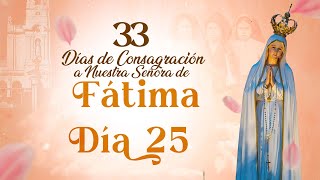 33 Días de Consagración a Nuestra Señora de Fátima Día 25 I Hermana Diana