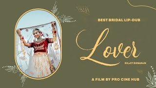 Best Bridal Lip-dub | Diljit Dosanjh | LOVER | Pro Cine Hub | Harshita Mahajan | Akanksha Shandil