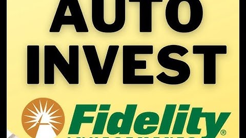 How to Set Up Automatic Investments Through Fidelity Investments