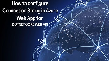 Verbindingsreeksen configureren in Azure WEB APP voor DOTNET CORE WEB API | Azure | LSC