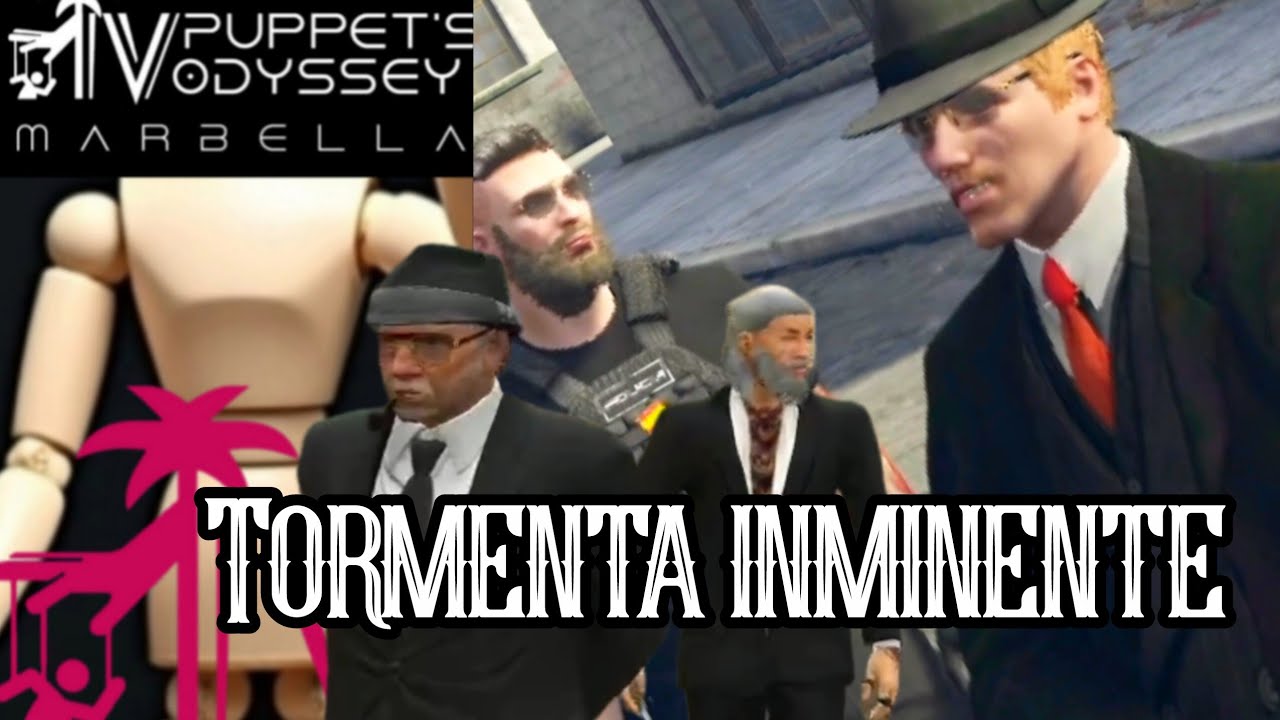 Marbella 3 / Puppet's Odyssey IV 04x39 Tormenta Inminente 