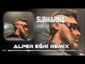 LVBEL C5 - SUBMARİNA ( Alper Eğri Remix ) Alaaddin ' e Sihirli Lambayı Ben Sattım
