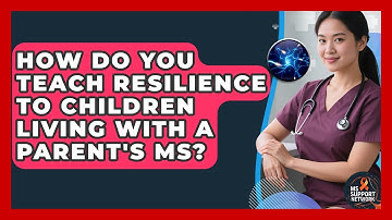 How Do You Teach Resilience To Children Living With A Parent