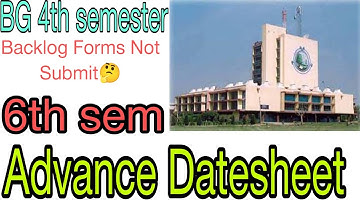BG 4th semester Backlog Forms Not Submit 🤔|6th sem advance Datesheet?