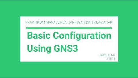 Basic Configuration Using GNS3 | Mikrotik