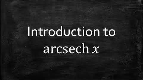 Introduction to arcsech(x)