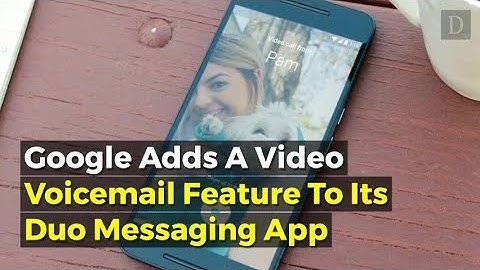 Google Duo now lets you leave video messages